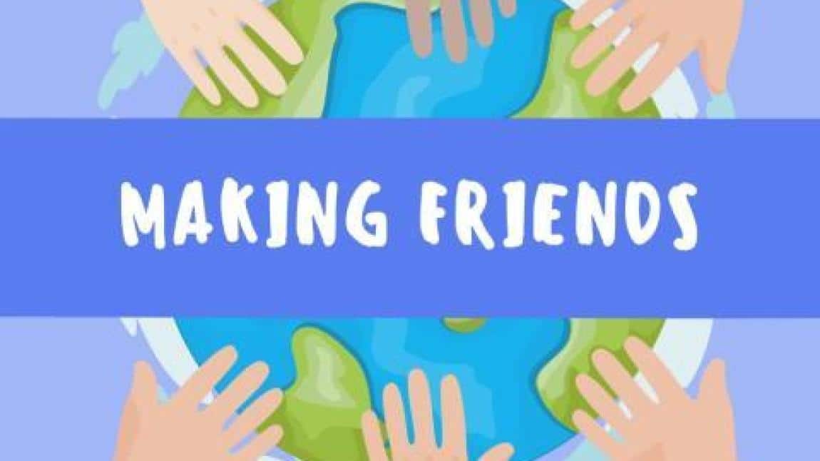 “MAKING FRIENDS”E-twinning Projesi